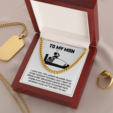 To My Man - I Love You - Want To Spend Every Irritating Minute With You - No One Else I'd Rather Have - Cuban Chain Necklace CC, HUS0000008CC