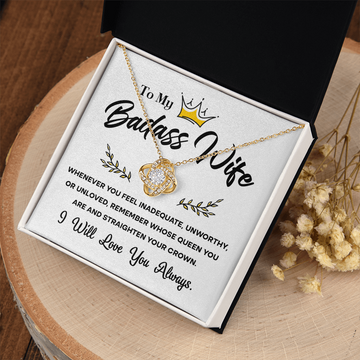 My Badass Wife - Remember Whose Queen You Are & Straighten Your Crown - I Will Love You Always (White) - Love Knot Necklace LN, WIF0000036LN