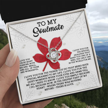 To My Soulmate - Love You For So Many Reasons - All Are Wonderful - One Of A Kind - The Only One In The World For Me - Special Meaning To My Life - There Is Love - Love Knot Silver Necklace LN, WIF0000013LN
