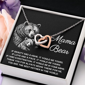 Mama Bear - If Beauty Had A Name, It Would Be Yours - If Love Had A Face, It Would Be Yours - Thank You For Always Being There For Me - You Are The Best Mother In The World - Interlocking Hearts Necklace IH, MOM0000052IH