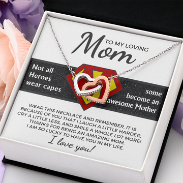 My Loving Mom - Not All Heroes Wear Capes - Some Become An Awesome Mother - Thanks For Being An Amazing Mom - So Lucky To Have You In My Life - I Love You - Interlocking Hearts Necklace IH, MOM0000043IH