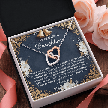 My Beautiful Daughter - Moment You Were Born, Been An Incredible Blessing In My Life - Heart Filled With Pride & Love - Always Be There For You - I Love You - Interlocking Hearts Necklace IH, DAU0000088IH