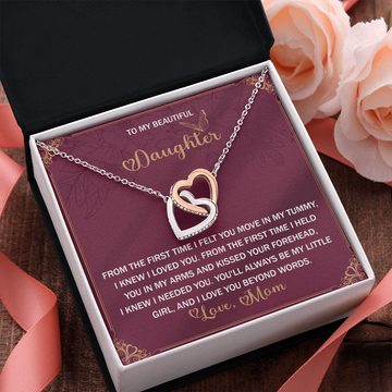 My Beautiful Daughter - First Time I Felt You Move In My Tummy, I Knew I Loved You - Held You In My Arms, Knew I Needed You - Always Be My Little Girl - Love Mom - Interlocking Hearts Necklace IH, DAU0000082IH