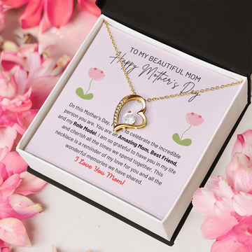 Happy Mother's Day - My Beautiful Mom - An Amazing Mom, Best Friend & My Role Model - Grateful To Have You And Cherish All The Times We Spend Together - I Love You Mom - Forever Love Heart Necklace FL, MDY0000008FL