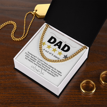 Dad - 4 Out Of 5 Stars - Couldn't Have Wished For Better - Always There When Needed - Would Have Given Five Stars, But There's More Farting Than Expected - I Love You - Cuban Chain Necklace CC, DAD0000017CC
