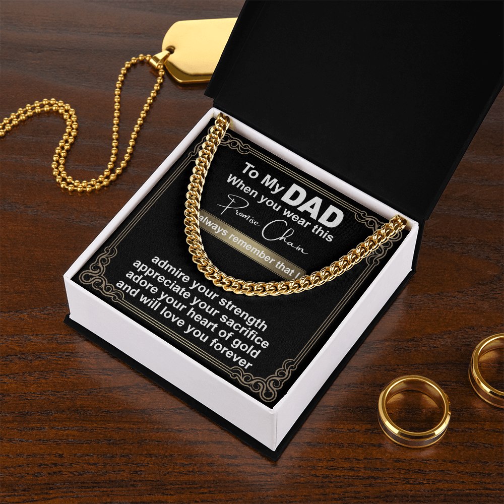 Dad - Always Remember I Admire Your Strength - Appreciate Your Sacrifice - Adore Your Heart Of Gold - Love You Forever - Cuban Chain Necklace CC, DAD0000030CC