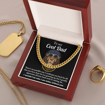 My Cool Dad - No Possible Way I Could Pay You Back For All You Have Done For Me - Greatly Appreciate All Your Hard Work In Raising Me - Wouldn't Be Who I Am Today Without You - Cuban Chain Necklace CC, DAD0000012CC