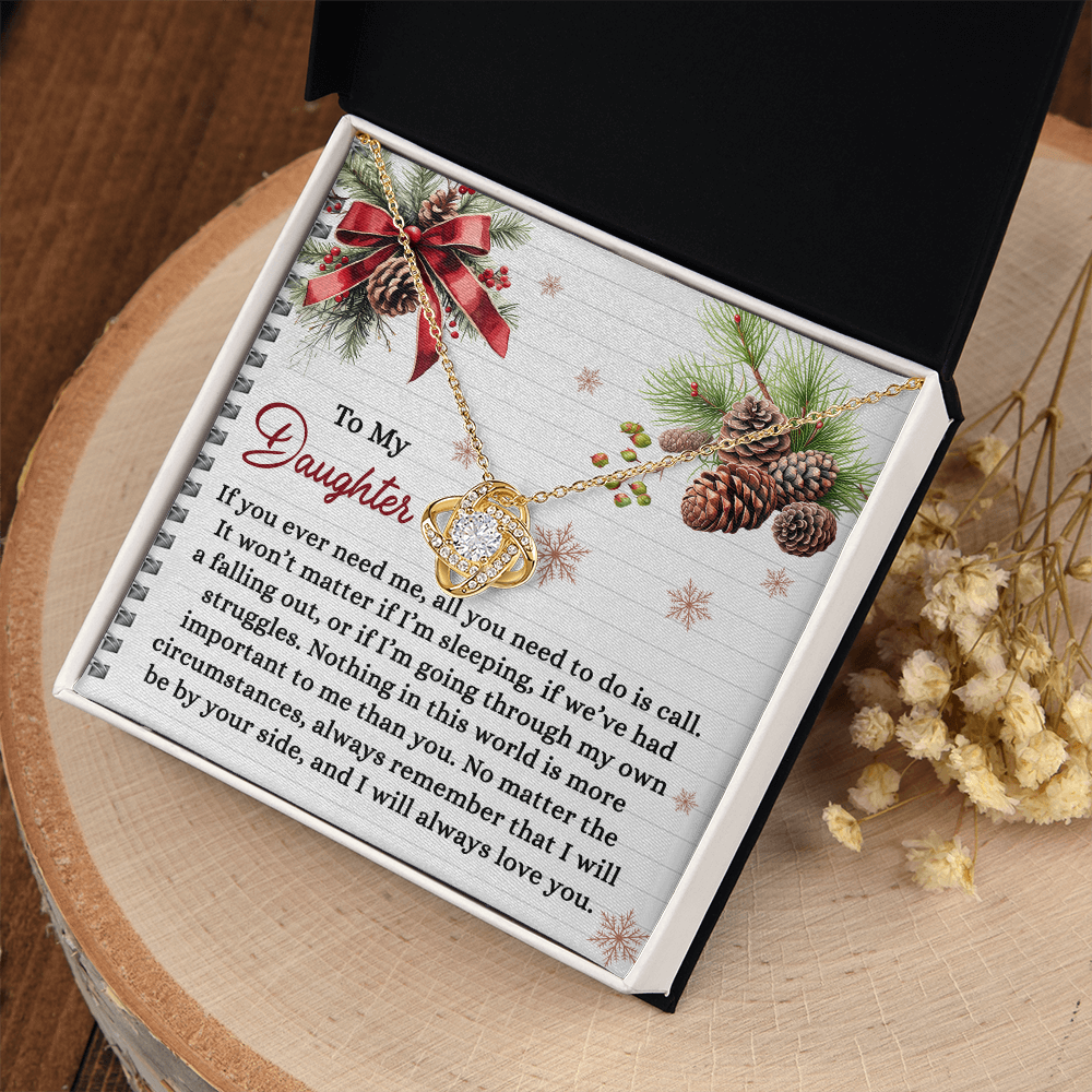 My Daughter - Nothing In This World Is More Important To Me Than You - ALways Remember I Will Be By Your Side & I Will Always Love You - Love Knot Necklace LN, DAU0000199LN