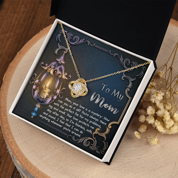 Mom, Your Love Is A Mystery - You're Always There With The Perfect Fix For My Problems - Your Love Protects Me Day After Day - I Feel That I Can Do Anything When You're Around - Love Knot Necklace LN, MOM0000054LN