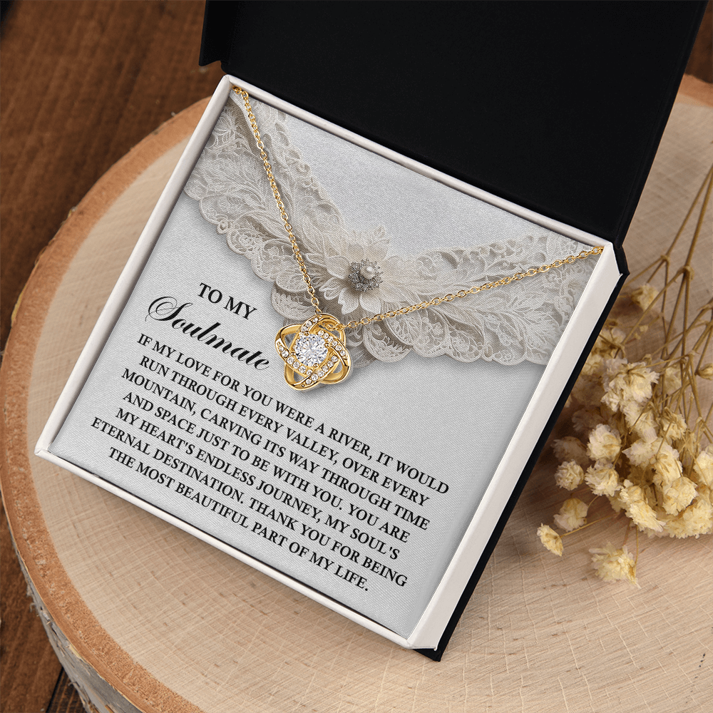 My Soulmate - You Are My Heart's Endless Journey - My Soul's Eternal Destination - Thank You For Being The Most Beautiful Part Of My Life - Love Knot Necklace LN, SMT0000092LN