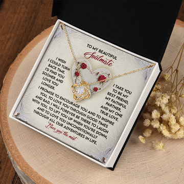 My Beautiful Soulmate - Wish I Could Turn Back Time - My Best Friend, Faithful Partner And One True Love - Love You The Most - Love Knot Necklace LN, SMT0000074LN