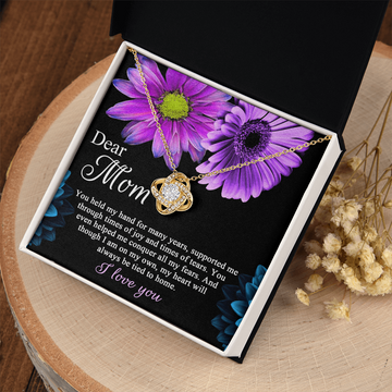 Dear Mom - You Held My Hand For Many Years - Supported Me Through Times Of Joy & Tears - Helped Me Conquer All My Fears - My Heart Will Always Be Tied To Home - I Love You - Love Knot Necklace LN, MOM0000051LN