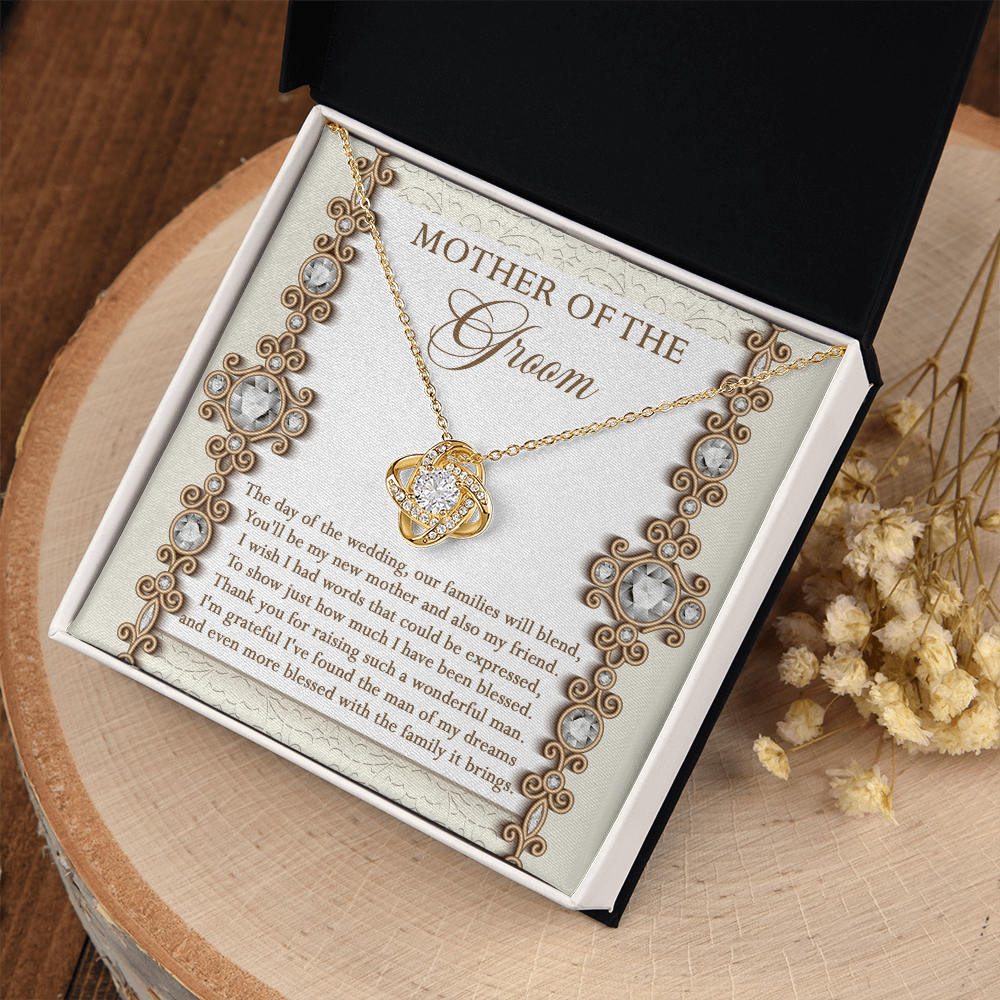 Mother Of The Groom - The Day Of The Wedding, Our Families Will Blend, You'll Be My New Mother & Also My Friend - Grateful I've Found The Man Of My Dreams & Even More Blessed With The Family It Brings - Love Knot Necklace LN, MIL0000022LN