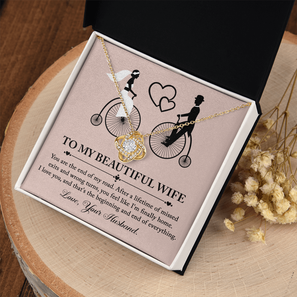 My Beautiful Wife - You Are The End Of My Road - Feel Like I'm Finally Home - I Love You & That's The Beginning & End Of Everything - Love Your Husband - Love Knot Necklace LN, WIF0000040LN
