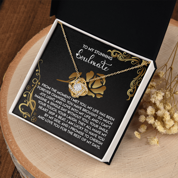 My Stunning Soulmate - Moment I Met You - Life Forever Changed - Brought Joy, Light And Love - Make My Heart Skip A Beat - Lucky To Have You By My Side - Love You For The Rest Of My Days - Love Knot Necklace LN, SMT0000055LN