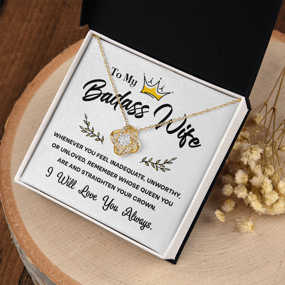 My Badass Wife - Remember Whose Queen You Are & Straighten Your Crown - I Will Love You Always (White) - Love Knot Necklace LN, WIF0000036LN