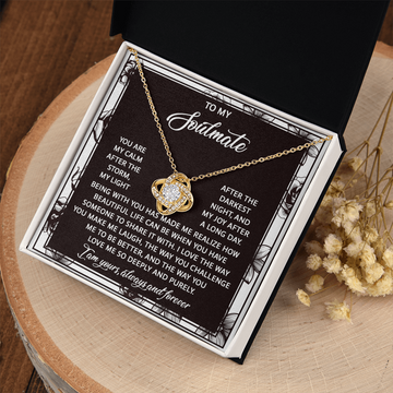 My Soulmate - My Calm After The Storm, My Light After The Darkest Night, And Joy After A Long Day - You Make Me Laugh, Challenge Me And Love So Deeply And Purely - I Am Yours, Always And Forever - Love Knot Necklace LN, SMT0000049LN