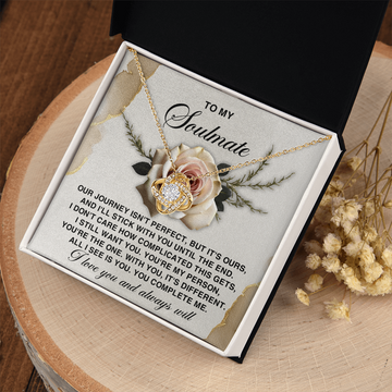 My Soulmate - Our Journey Isn't Perfect, But It's Ours - Stick With You Until The End - Still Want You - Your're My Person, The One - All I See Is You - You Complete Me - I Love You And Always Will - Love Knot Necklace LN, SMT0000041LN