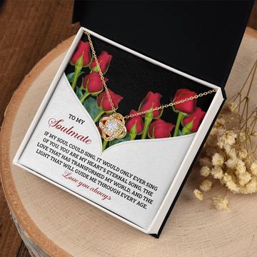 My Soulmate - Soul Could Sing, Would Only Ever Sing Of You - My Heart's Eternal Song - Love Transformed My World - Love You Always - Love Knot Necklace LN, SMT0000065LN