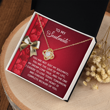 My Soulmate - The Love Of My Life - My Dream Come True - The One I Choose To Love - My Heart Is Complete Because Of You - Love Knot Necklace LN, SMT0000089LN