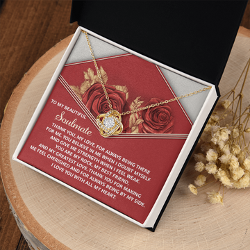 My Beautiful Soulmate - Thank You, For Always Being There - Believe In Me - Give Me Strength - My Rock, My Best Friend And My Greatest Love - Making Me Feel Cherished - Love You With All My Heart - Love Knot Necklace LN, SMT0000043LN