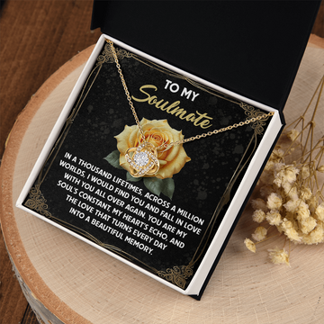 My Soulmate - Thousand Lifetimes - Across A Million Worlds - Find You And Fall In Love With You - Love Everyday A Beautiful Memory - Love Knot Necklace LN, SMT0000058LN
