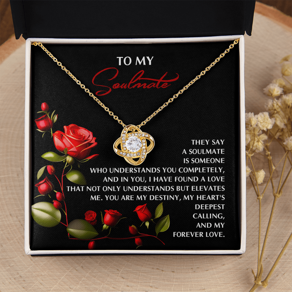 My Soulmate - Someone Who Understands You Completely - In You A Love That Elevates Me - My Destiny, My Heart's Deepest Calling And My Forever Love - Love Knot Necklace LN, SMT0000062LN