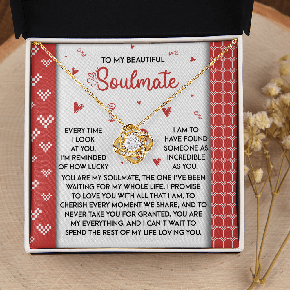 My Beautiful Soulmate - How Lucky I Am To Have Found Someone As Incredible As You - The One I've Been Waiting For My Whole Life - Promise To Love You - Love Knot Necklace LN, SMT0000078LN