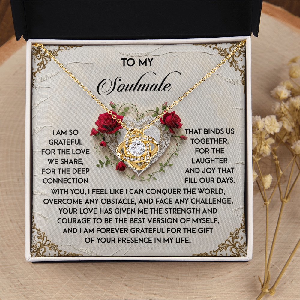 My Soulmate - So Grateful For The Love We Share - The Deep Connection That Binds Us Together - The Laughter And Joy That Fills Our Days - Forever Grateful For The Gift Of Your Presence - Love Knot Necklace LN, SMT0000033LN