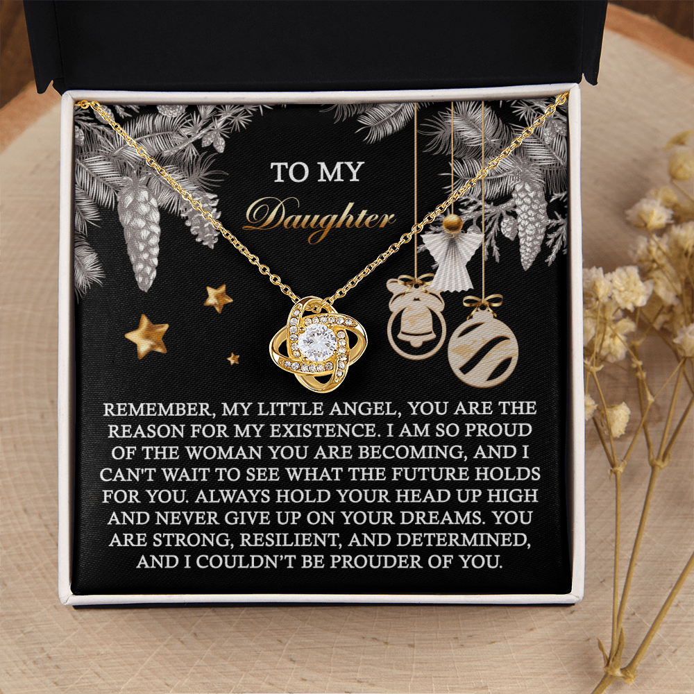 My Daughter - My Little Angel, The Reason For My Existence - So Proud Of The Woman You Are Becoming - Never Give Up On Your Dreams - Strong, Resilient & Determined - Love Knot Necklace LN, DAU0000200LN
