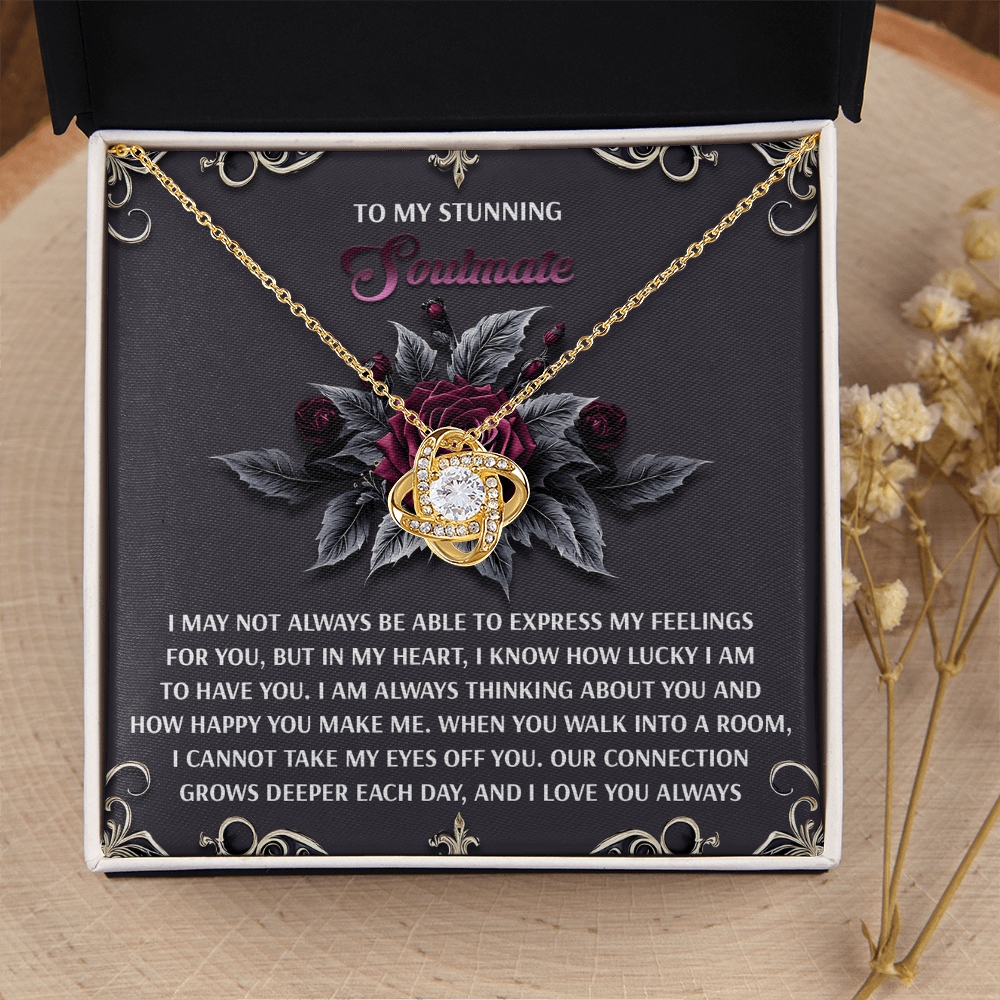 MY Stunning Soulmate - How Lucky I Am To Have You - Always Thinking About You - Our Connection Grows Deeper Each Day - I Love You Always - Love Knot Necklace LN, SMT0000067LN