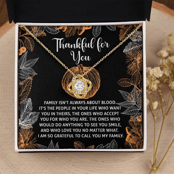 Thankful For You - Family Isn't Always About Blood - Accept You For Who You Are - Anything To See You Smile - Love You No Matter What - Grateful To Call You My Family - Love Knot Silver Necklace LN, THK0000016LN