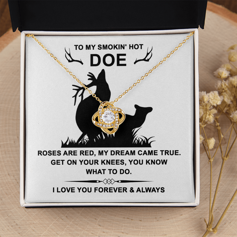 My Smokin' Hot Doe - Roses Are Red - My Dream Came True - Get On Your Knees - You Know What To Do - I Love You Forever & Always - Love Knot Necklace LN, SMT0000090LN