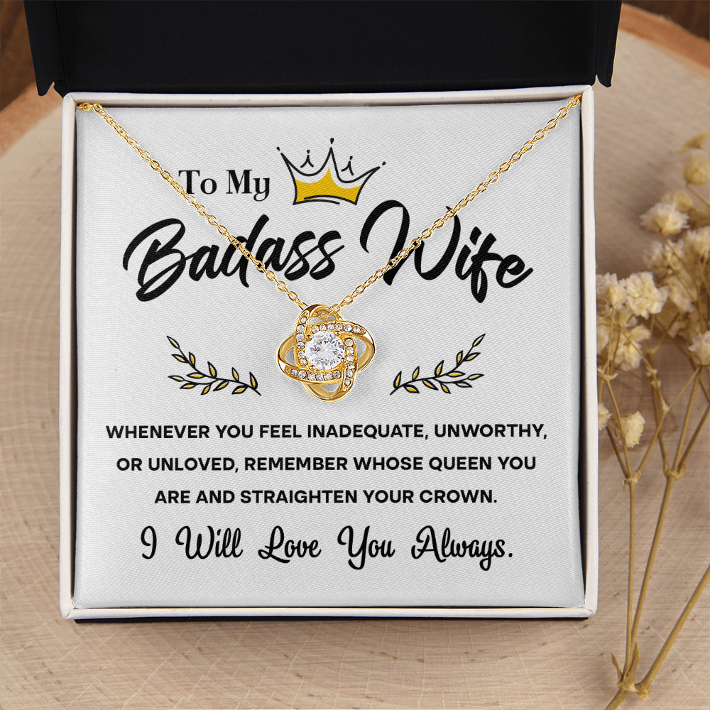 My Badass Wife - Remember Whose Queen You Are & Straighten Your Crown - I Will Love You Always (White) - Love Knot Necklace LN, WIF0000036LN