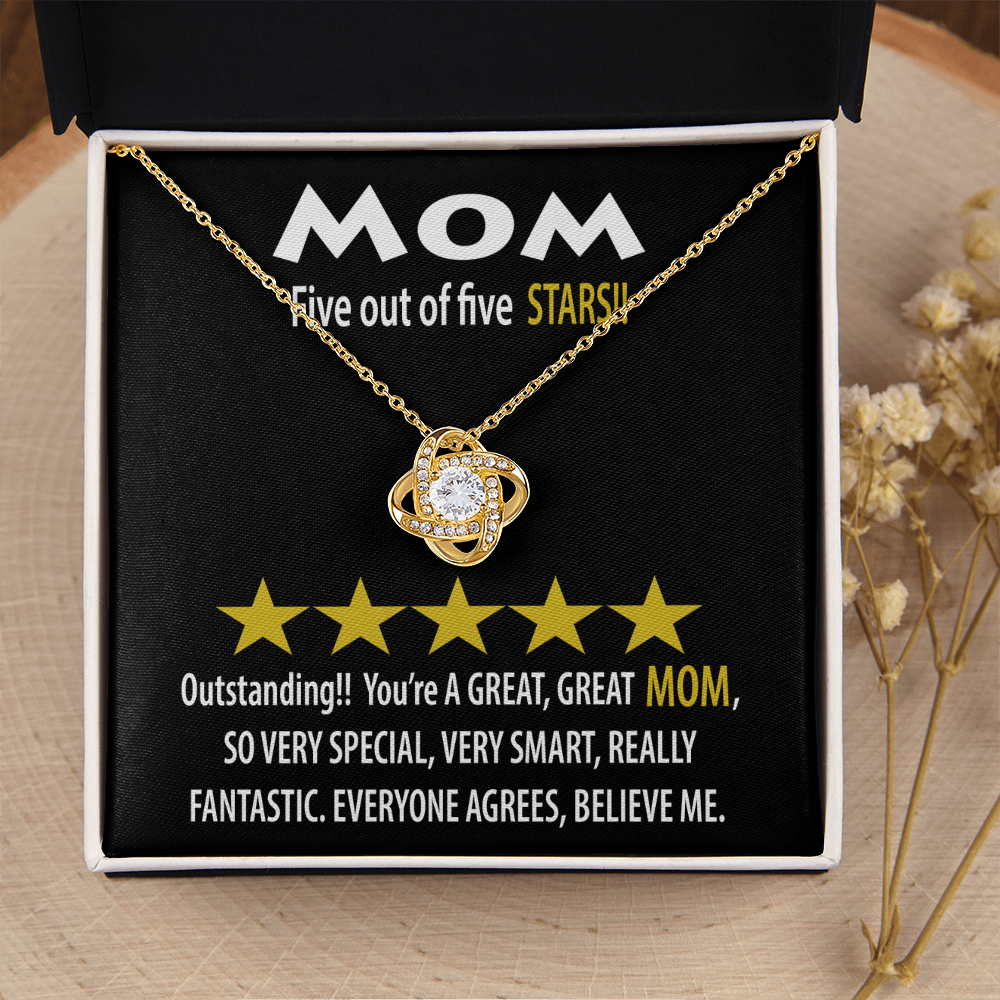 Mom - Five Out Of Five Stars - Outstanding - You're A Great Great Mom - So Very Special, Very Smart, Really Fantastic - Love Knot Necklace LN, MOM0000047LN