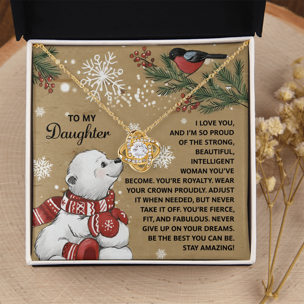 My Daughter - I Love You & I'm So Proud Of The Strong, Beautiful, Intelligent Woman You've Become - You're Royalty - Never Give Up On Your Dreams - Be The Best You Can Be - Stay Amazing - Love Knot Necklace LN, DAU0000202LN