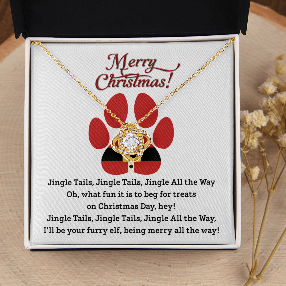 Furry Elf - Merry Christmas - Jingle Tails All The Way - YYour Furry Elf, Merry All The Way - Love Knot Necklace LN, MOM0000073LN