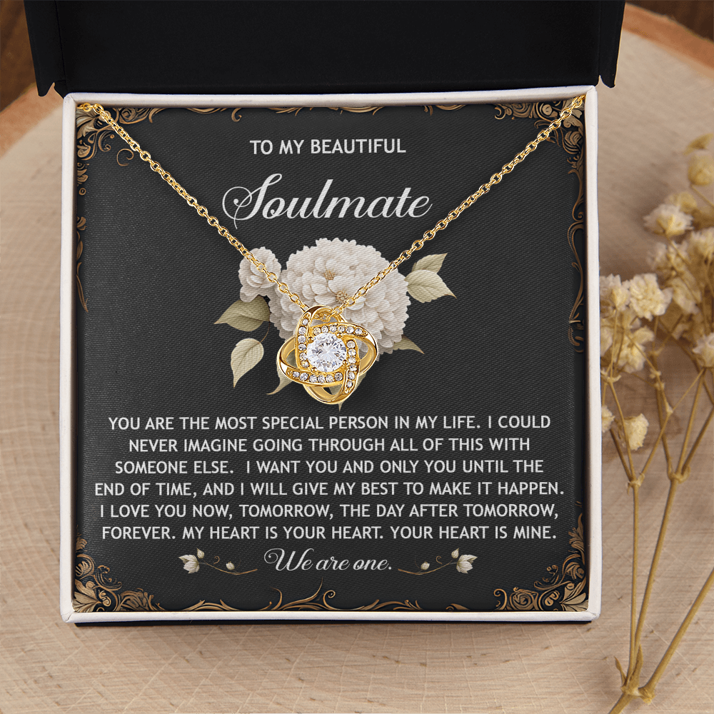 My Beautiful Soulmate - The Most Special Person In My Life - Want You And Only You Until The End Of Time - My Heart Is Your Heart - Your Heart Is Mine - We Are One - Love Knot Necklace LN, SMT0000110LN