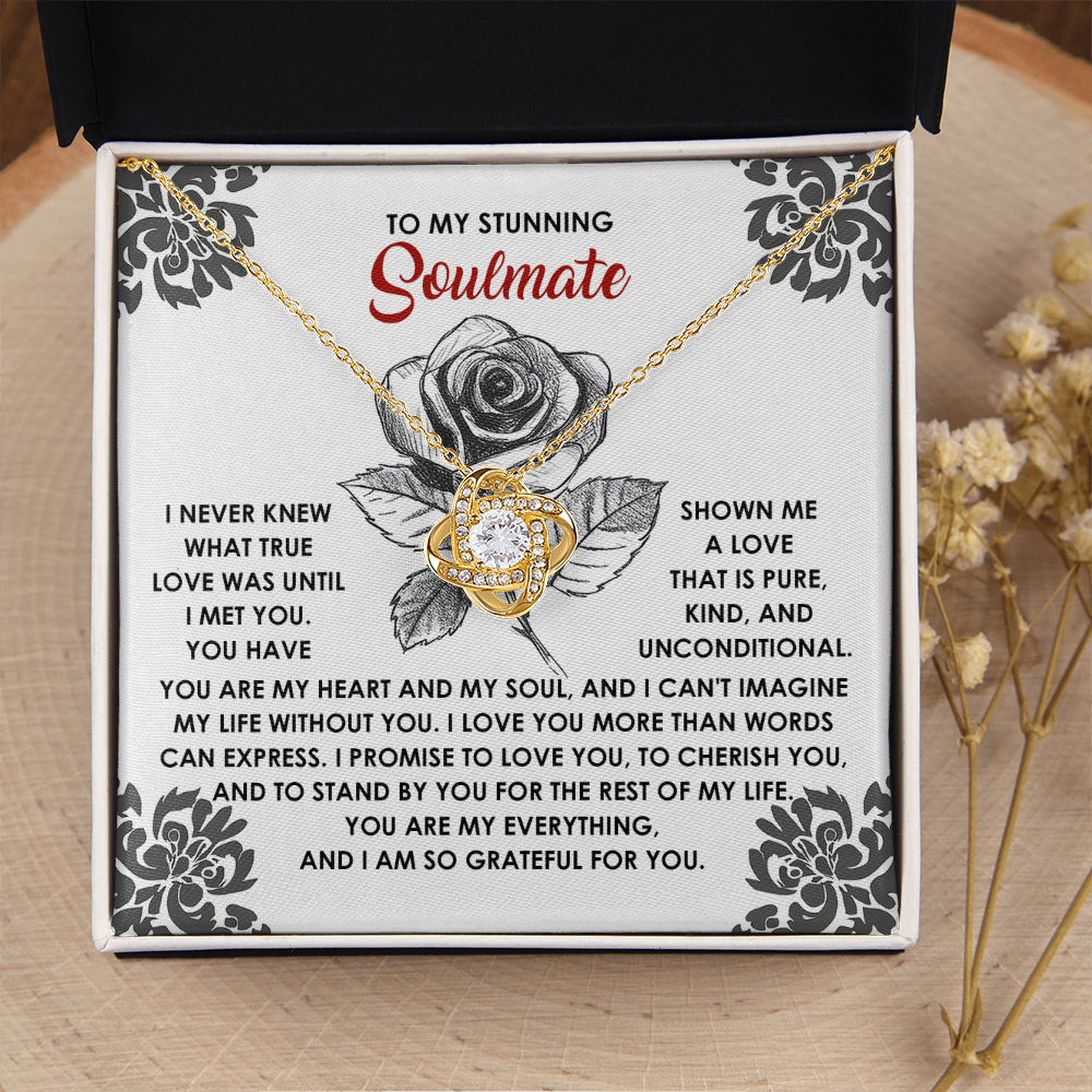 My Stunning Soulmate - True Love Until I Met You - Shown Me A Love That Is Pure, Kind And Unconditional - You Are My Heart And My Soul - Promise To Love You, Cherish You And Stand By You - Love Knot Necklace LN, SMT0000048LN