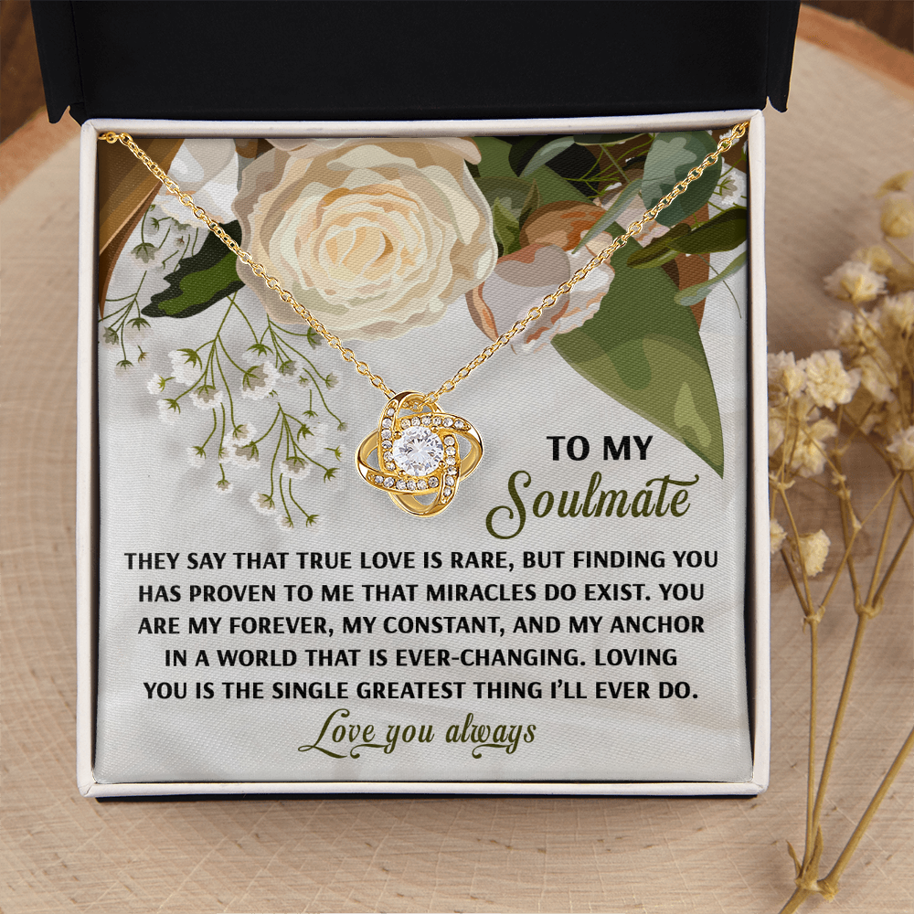 My Soulmate - True Love Is Rare - Finding You Proven That Miracles Do Exist - You Are My Forever - Love You Always - Love Knot Necklace LN, SMT0000069LN