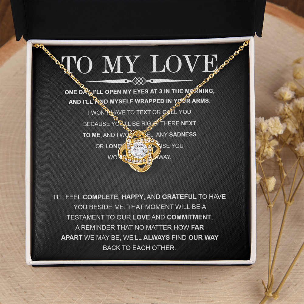 My Love - Find Myself Wrapped In Your Arms - Be Right There Next To Me - Feel Complete, Happy & Grateful - Find Our Way Back To Each Other (Black) - Love Knot Necklace LN, SMT0000124LN