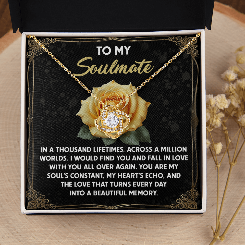 My Soulmate - Thousand Lifetimes - Across A Million Worlds - Find You And Fall In Love With You - Love Everyday A Beautiful Memory - Love Knot Necklace LN, SMT0000058LN