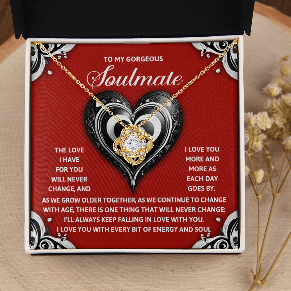 My Gorgeous Soulmate - Love For You Will Never Change - Love You More And More - Always Keep Falling In Love With You - I Love You With Every Bit Of Energy And Soul - Love Knot Necklace LN, SMT0000050LN
