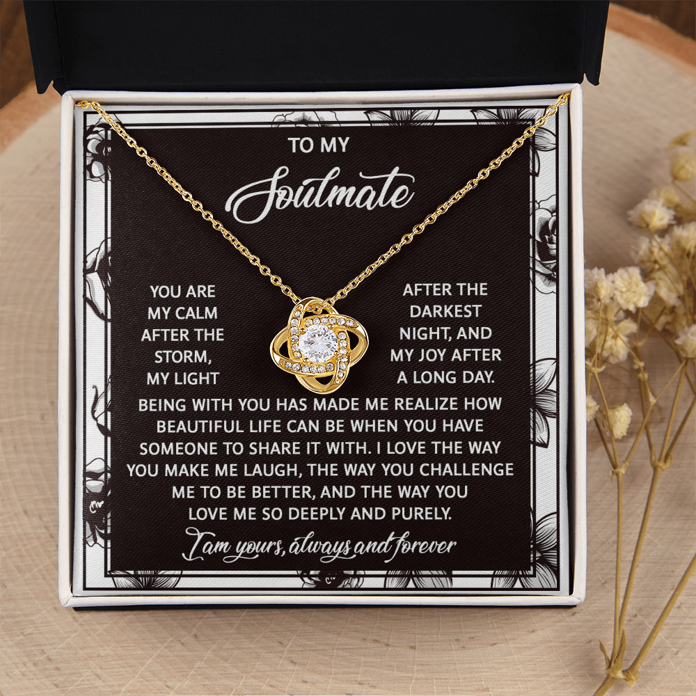 My Soulmate - My Calm After The Storm, My Light After The Darkest Night, And Joy After A Long Day - You Make Me Laugh, Challenge Me And Love So Deeply And Purely - I Am Yours, Always And Forever - Love Knot Necklace LN, SMT0000049LN