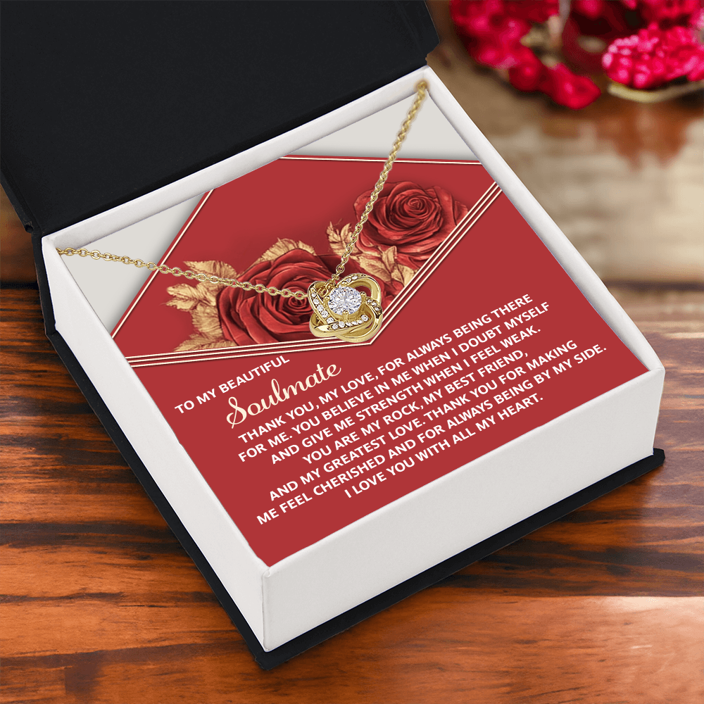 My Beautiful Soulmate - Thank You, For Always Being There - Believe In Me - Give Me Strength - My Rock, My Best Friend And My Greatest Love - Making Me Feel Cherished - Love You With All My Heart - Love Knot Necklace LN, SMT0000043LN