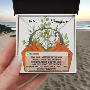 To My Daughter - Every Single Day - Loved You - Show You Grace - Didn't Have Energy - Messed Up - Love Knot Silver Necklace LN, DAU0000045LN