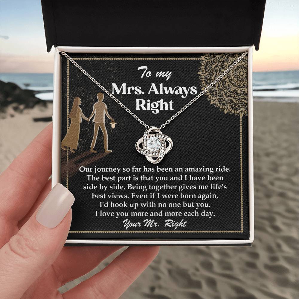 My Mrs. Always Right - An Amazing Ride - Side By Side - Love You More - Love Knot Necklace LN, WIF0000001LN