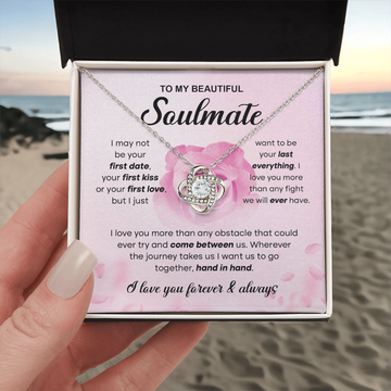 My Beautiful Soulmate - Just Want To Be Your Last Everything - Wherever The Journey Take Us, I Want Us To Go Hand In Hand - Love You Forever & Always - Love Knot Necklace LN, SMT0000117LN