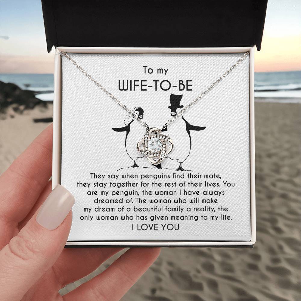 My Wife To Be - My Penguin Mate - Meaning To My Life - Love Knot Necklace LN, WIF0000009LN