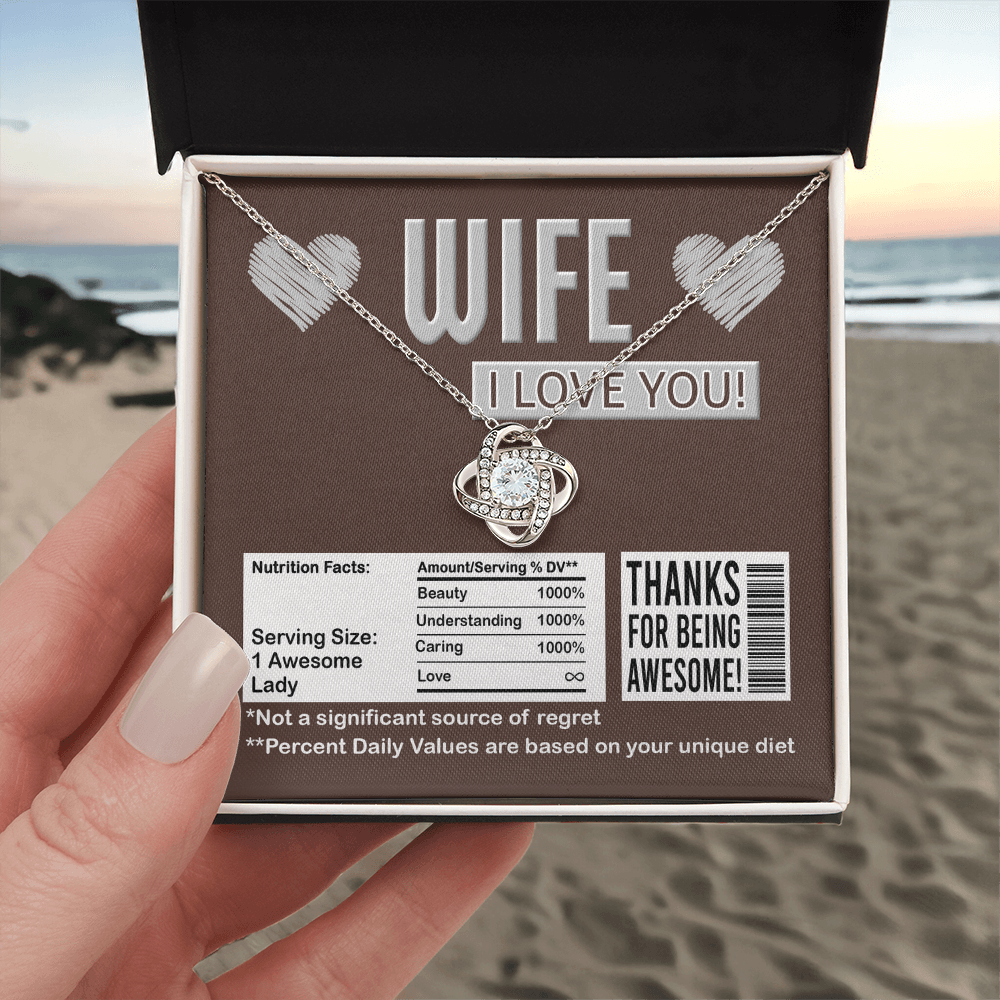 Wife I Love You - Thanks For Being Awesome - Beauty, Understanding, Caring & Love - Love Knot Necklace LN, WIF0000042LN